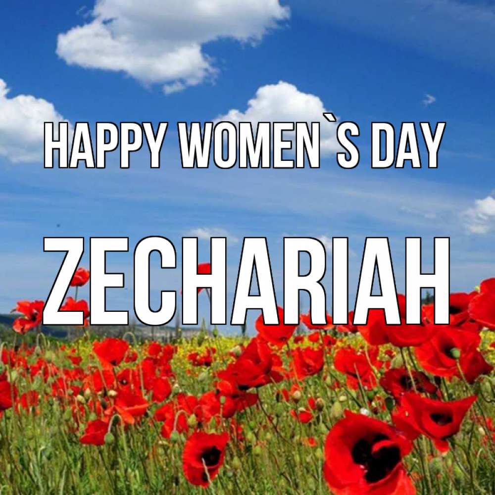 Greetings card с именем, Zechariah happy women`s day международный женский день 1 Greetings with text for free download 